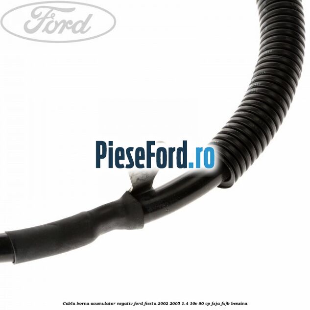 Cablu borna acumulator negativ Ford Fiesta 2002-2005 1.4 16V 80 cp Cablu borna acumulator negativ Ford Fiesta 2002-2005 1.4 16V 80 cp FXJA, FXJB benzina
