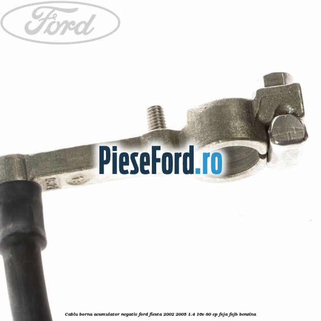 Cablu borna acumulator negativ Ford Fiesta 2002-2005 1.4 16V 80 cp Cablu borna acumulator negativ Ford Fiesta 2002-2005 1.4 16V 80 cp FXJA, FXJB benzina