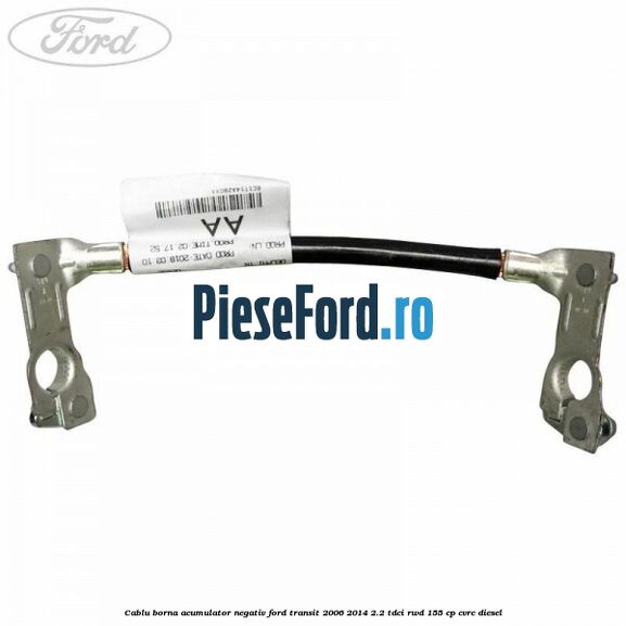 Cablu borna acumulator negativ Ford Transit 2006-2014 2.2 TDCi RWD 155 cp CVRC diesel