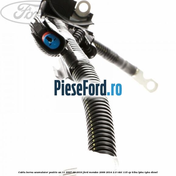 Cablu borna acumulator pozitiv an 11/2007-09/2010 Ford Mondeo 2008-2014 2.0 TDCi 115 cp Cablu borna acumulator pozitiv an 11/2007-09/2010 Ford Mondeo 2008-2014 2.0 TDCi 115 cp KLBA, LPBA, TYBA diesel