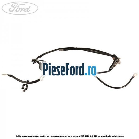 Cablu borna acumulator pozitiv cu releu management Ford C-Max 2007-2011 1.6 116 cp HXDA, HXDB, SIDA benzina