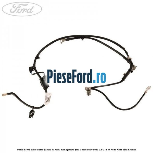 Cablu borna acumulator pozitiv cu releu management Ford C-Max 2007-2011 1.6 116 cp HXDA, HXDB, SIDA benzina
