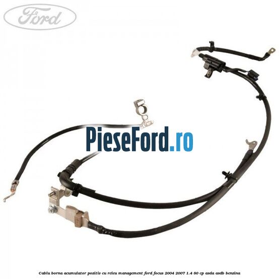 Cablu borna acumulator pozitiv cu releu management Ford Focus 2004-2007 1.4 80 cp Cablu borna acumulator pozitiv cu releu management Ford Focus 2004-2007 1.4 80 cp ASDA, ASDB benzina