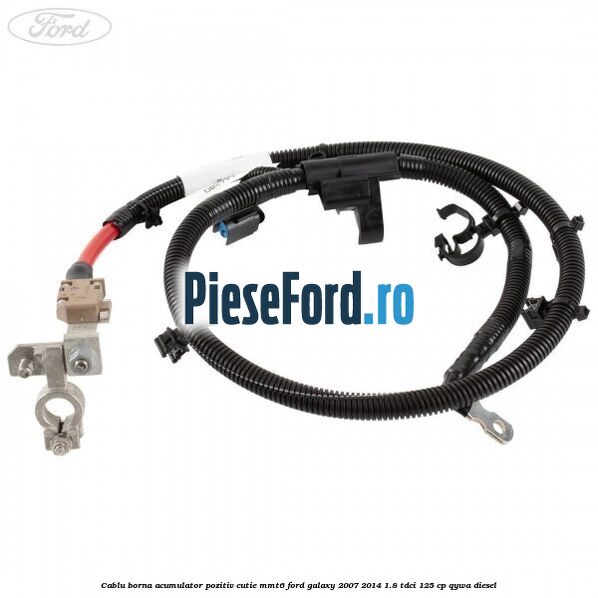 Cablu borna acumulator pozitiv cutie MMT6 Ford Galaxy 2007-2014 1.8 TDCi 125 cp QYWA diesel
