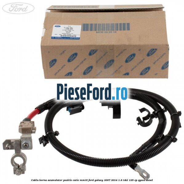 Cablu borna acumulator pozitiv cutie MMT6 Ford Galaxy 2007-2014 1.8 TDCi 125 cp QYWA diesel