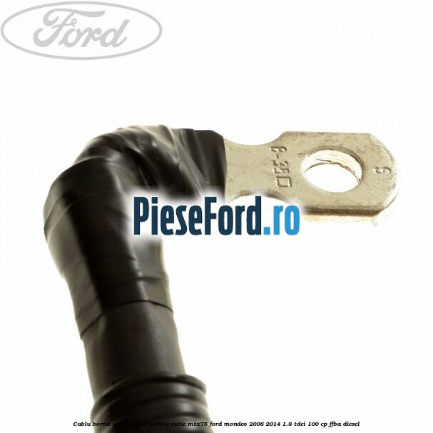 Cablu borna acumulator pozitiv cutie MTX75 Ford Mondeo 2008-2014 1.8 TDCi 100 cp FFBA diesel