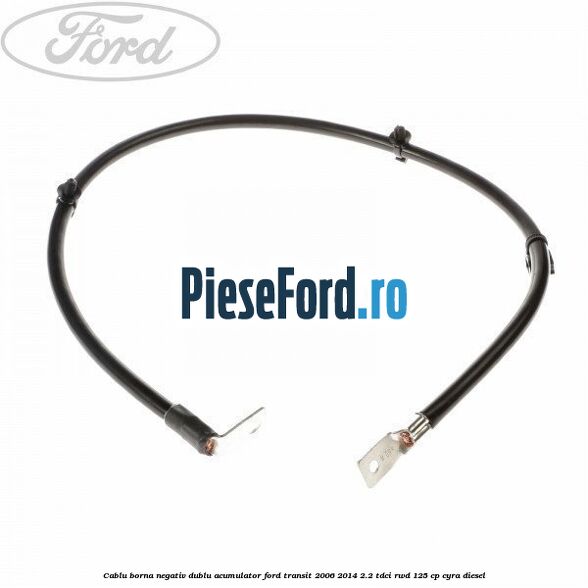Cablu borna negativ, dublu acumulator Ford Transit 2006-2014 2.2 TDCi RWD 125 cp CYRA diesel