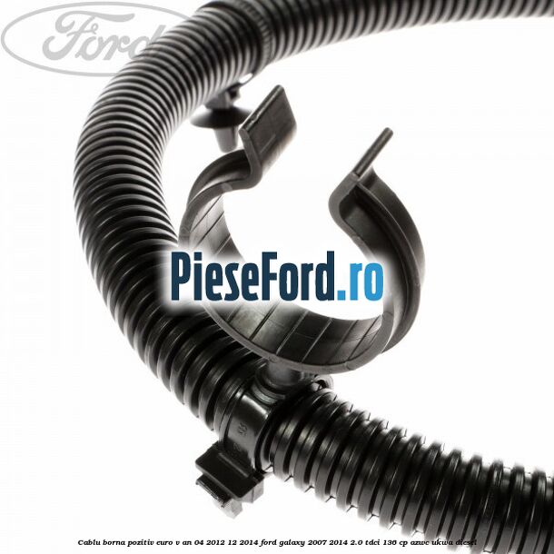 Cablu borna pozitiv euro V an 04/2012-12/2014 Ford Galaxy 2007-2014 2.0 TDCi 136 cp Cablu borna pozitiv euro V an 04/2012-12/2014 Ford Galaxy 2007-2014 2.0 TDCi 136 cp AZWC, UKWA diesel