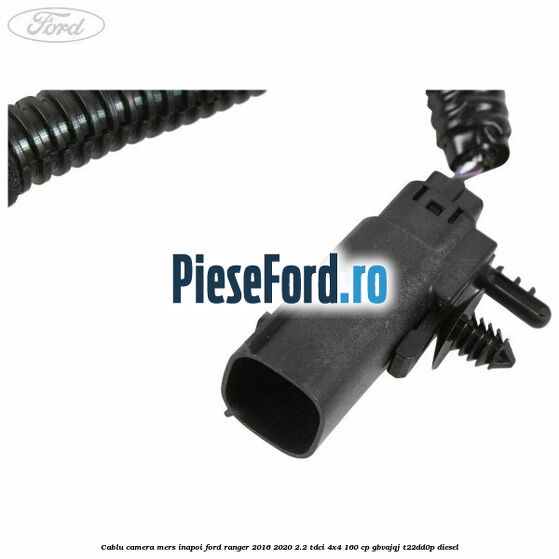 Cablu camera mers inapoi Ford Ranger 2016-2020 2.2 TDCi 4x4 160 cp Cablu camera mers inapoi Ford Ranger 2016-2020 2.2 TDCi 4x4 160 cp GBVAJQJ, T22DD0P diesel