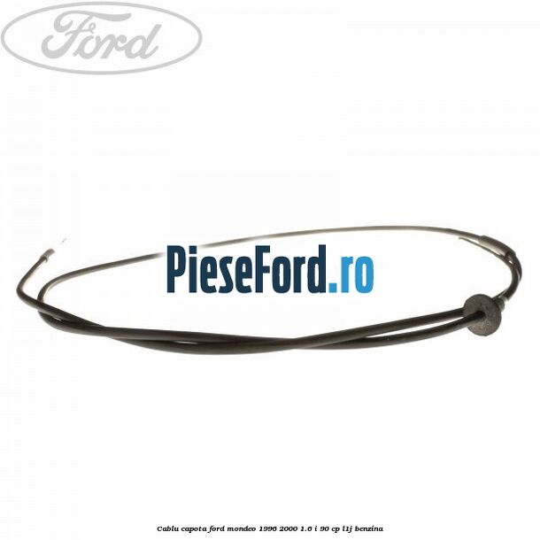 Cablu capota Ford Mondeo 1996-2000 1.6 i 90 cp Cablu capota Ford Mondeo 1996-2000 1.6 i 90 cp L1J benzina