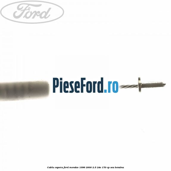 Cablu capota Ford Mondeo 1996-2000 2.5 24V 170 cp SEA benzina