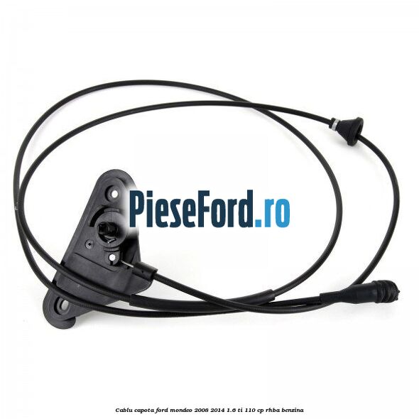 Cablu capota Ford Mondeo 2008-2014 1.6 Ti 110 cp Cablu capota Ford Mondeo 2008-2014 1.6 Ti 110 cp RHBA benzina