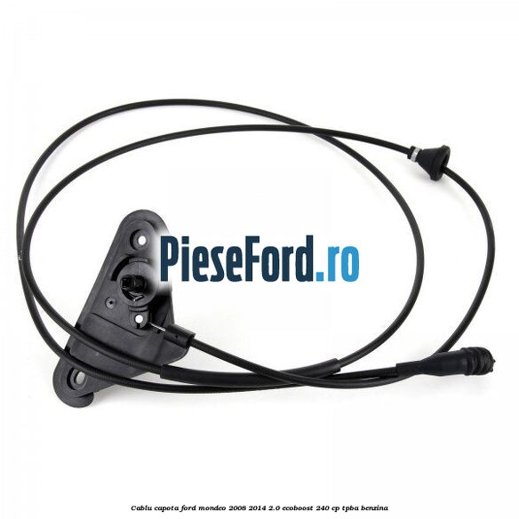 Cablu capota Ford Mondeo 2008-2014 2.0 EcoBoost 240 cp Cablu capota Ford Mondeo 2008-2014 2.0 EcoBoost 240 cp TPBA benzina
