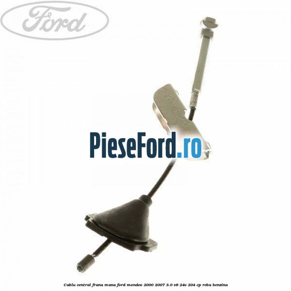Cablu central frana mana Ford Mondeo 2000-2007 3.0 V6 24V 204 cp