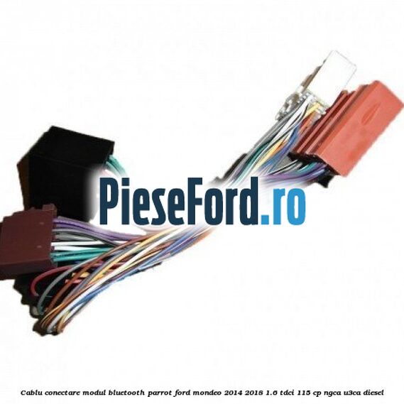 Cablu conectare modul Bluetooth Parrot Ford Mondeo 2014-2018 1.6 TDCi 115 cp NGCA, U3CA diesel