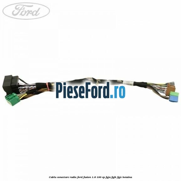 Cablu conectare radio Ford Fusion 1.6 100 cp Cablu conectare radio Ford Fusion 1.6 100 cp FYJA, FYJB, FYJC benzina