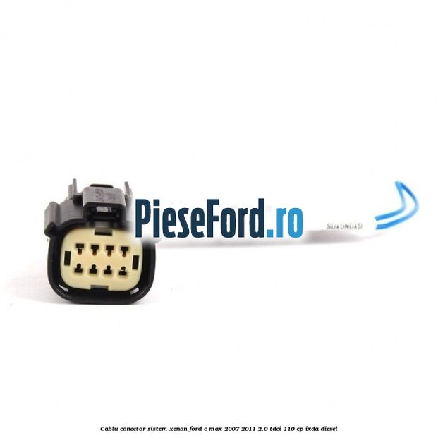 Cablu conector sistem xenon Ford C-Max 2007-2011 2.0 TDCi 110 cp Cablu conector sistem xenon Ford C-Max 2007-2011 2.0 TDCi 110 cp IXDA diesel