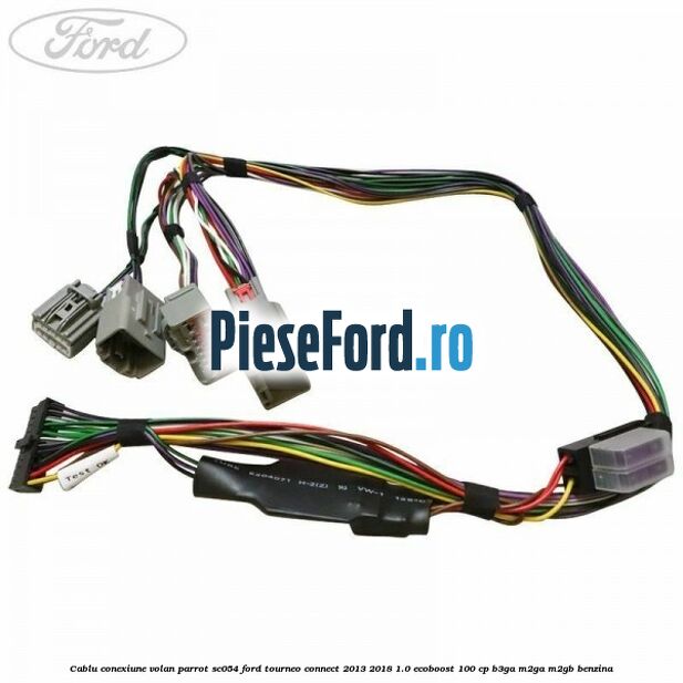 Cablu conexiune volan Parrot SC054 Ford Tourneo Connect 2013-2018 1.0 EcoBoost 100 cp Cablu conexiune volan Parrot SC054 Ford Tourneo Connect 2013-2018 1.0 EcoBoost 100 cp B3GA, M2GA, M2GB benzina