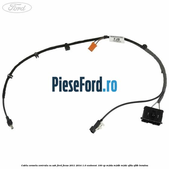 Cablu consola centrala cu usb Ford Focus 2011-2014 1.0 EcoBoost 100 cp Cablu consola centrala cu usb Ford Focus 2011-2014 1.0 EcoBoost 100 cp M2DA, M2DB, M2DC, SFDA, SFDB benzina