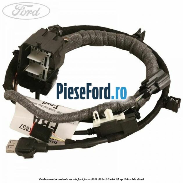 Cablu consola centrala cu usb Ford Focus 2011-2014 1.6 TDCi 95 cp T3DA, T3DB diesel