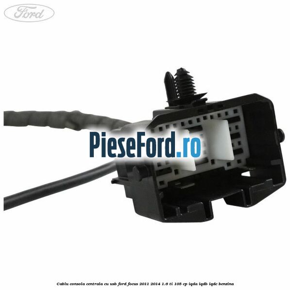 Cablu consola centrala cu usb Ford Focus 2011-2014 1.6 Ti 105 cp IQDA, IQDB, IQDC benzina