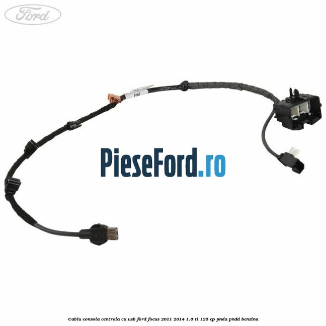 Cablu consola centrala cu usb Ford Focus 2011-2014 1.6 Ti 125 cp PNDA, PNDD benzina