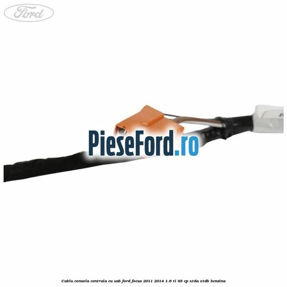 Cablu consola centrala cu usb Ford Focus 2011-2014 1.6 Ti 85 cp Cablu consola centrala cu usb Ford Focus 2011-2014 1.6 Ti 85 cp XTDA, XTDB benzina