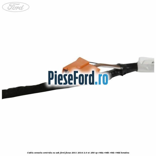 Cablu consola centrala cu usb Ford Focus 2011-2014 2.0 ST 250 cp R9DA, R9DB, R9DC, R9DD benzina