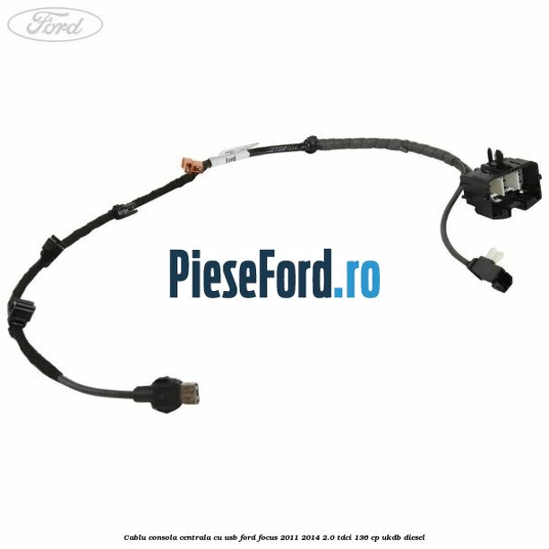 Cablu consola centrala cu usb Ford Focus 2011-2014 2.0 TDCi 136 cp UKDB diesel