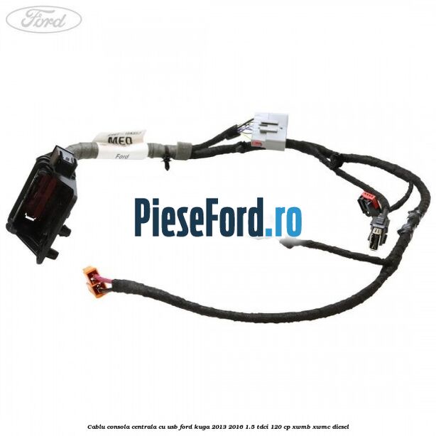 Cablu consola centrala cu usb Ford Kuga 2013-2016 1.5 TDCi 120 cp XWMB, XWMC diesel