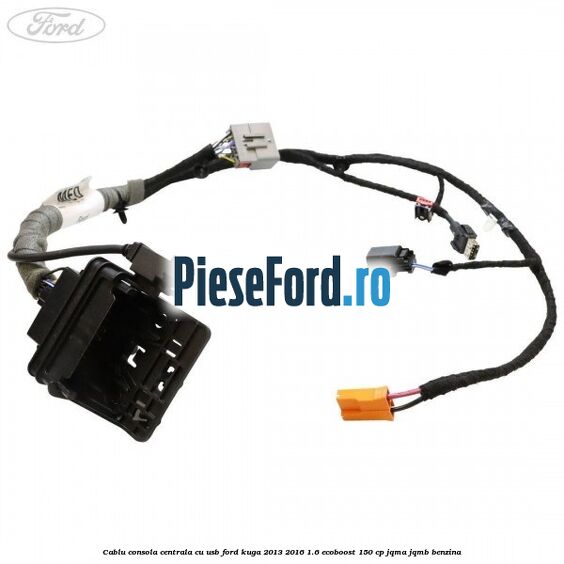 Cablu consola centrala cu usb Ford Kuga 2013-2016 1.6 EcoBoost 150 cp JQMA, JQMB benzina