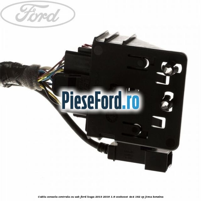Cablu consola centrala cu usb Ford Kuga 2013-2016 1.6 EcoBoost 4x4 182 cp JTMA benzina