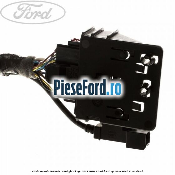Cablu consola centrala cu usb Ford Kuga 2013-2016 2.0 TDCi 120 cp Cablu consola centrala cu usb Ford Kuga 2013-2016 2.0 TDCi 120 cp XRMA, XRMB, XRMC diesel