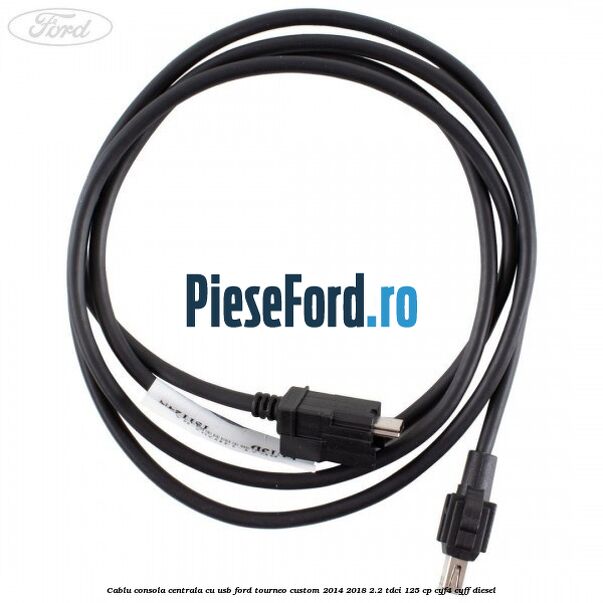 Cablu consola centrala cu usb Ford Tourneo Custom 2014-2018 2.2 TDCi 125 cp CYF4, CYFF diesel