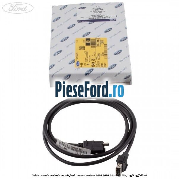 Cablu consola centrala cu usb Ford Tourneo Custom 2014-2018 2.2 TDCi 125 cp CYF4, CYFF diesel