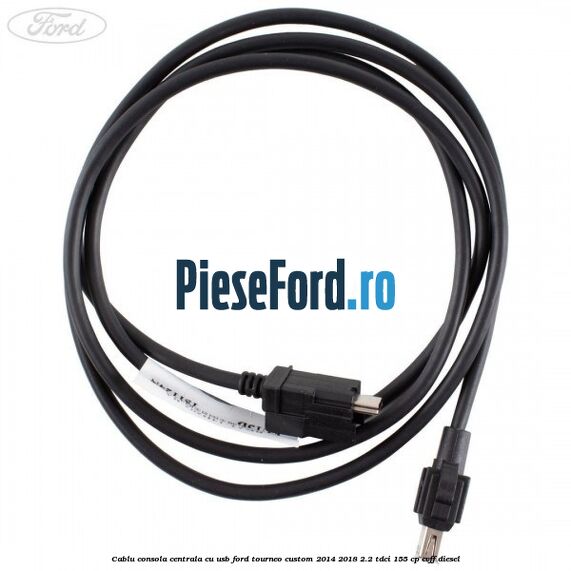 Cablu consola centrala cu usb Ford Tourneo Custom 2014-2018 2.2 TDCi 155 cp CVFF diesel