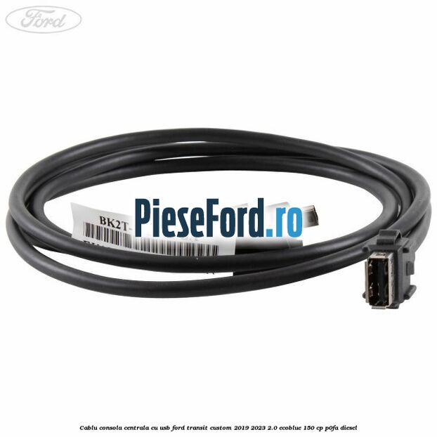 Cablu consola centrala cu usb Ford Transit Custom 2019-2023 2.0 EcoBlue 150 cp P0FA diesel