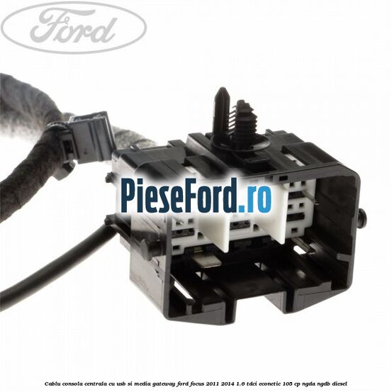 Cablu consola centrala cu usb si media gateway Ford Focus 2011-2014 1.6 TDCi ECOnetic 105 cp NGDA, NGDB diesel