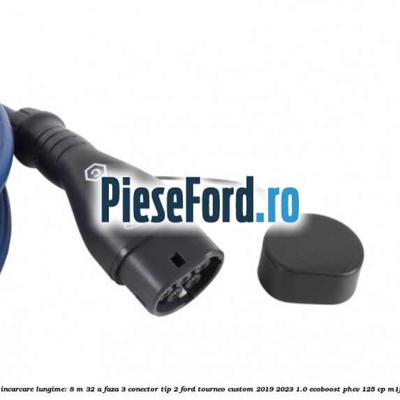 Cablu de incarcare lungime: 8 m 32 A faza 3 conector tip 2 Ford Tourneo Custom 2019-2023 1.0 EcoBoost PHEV 125 cp M1FA Hybrid