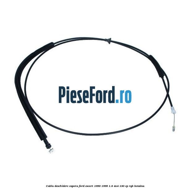 Cablu deschidere capota Ford Escort 1990-1995 1.8 4x4 130 cp RQB benzina