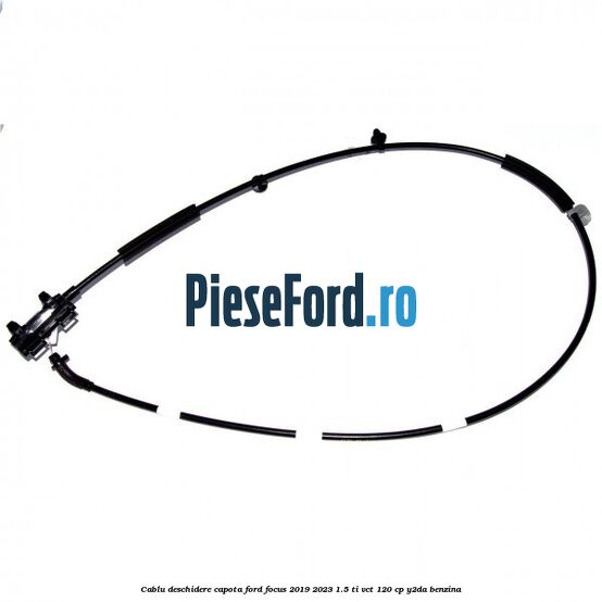 Cablu deschidere capota Ford Focus 2019-2023 1.5 Ti-VCT 120 cp Y2DA benzina