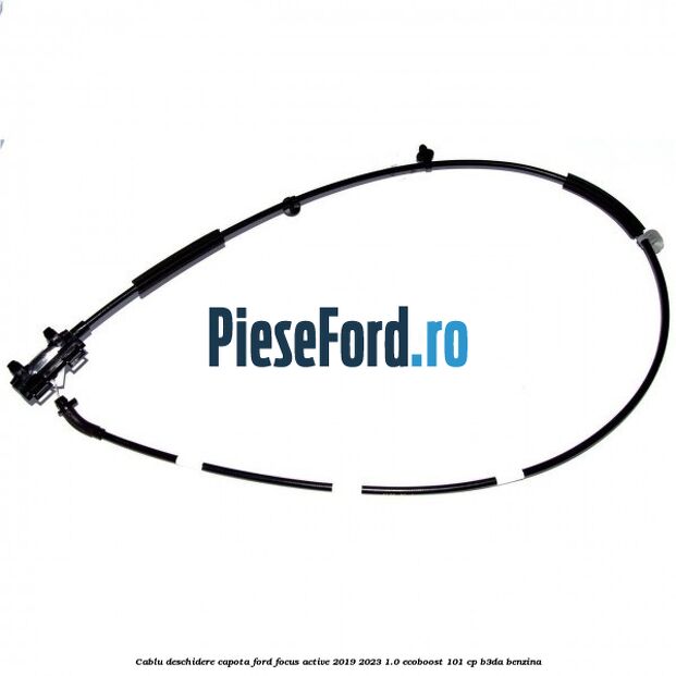 Cablu deschidere capota Ford Focus Active 2019-2023 1.0 EcoBoost 101 cp B3DA benzina