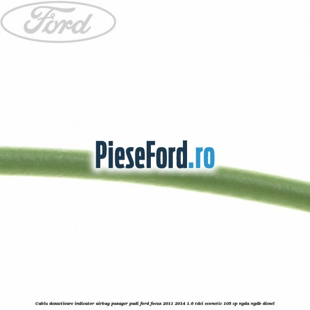 Cablu dezactivare indicator airbag pasager PADI Ford Focus 2011-2014 1.6 TDCi ECOnetic 105 cp NGDA, NGDB diesel