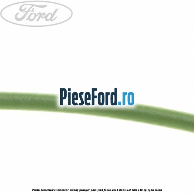 Cablu dezactivare indicator airbag pasager PADI Ford Focus 2011-2014 2.0 TDCi 115 cp Cablu dezactivare indicator airbag pasager PADI Ford Focus 2011-2014 2.0 TDCi 115 cp TYDA diesel
