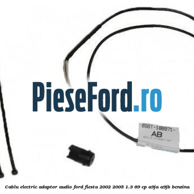 Cablu electric adaptor audio Ford Fiesta 2002-2005 1.3 69 cp A9JA, A9JB benzina