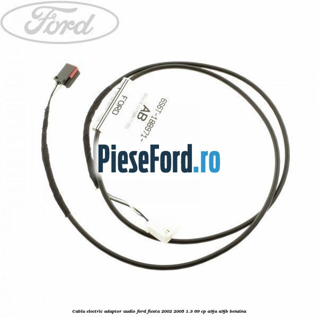 Cablu electric adaptor audio Ford Fiesta 2002-2005 1.3 69 cp A9JA, A9JB benzina