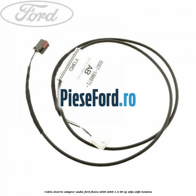 Cablu electric adaptor audio Ford Fiesta 2005-2008 1.3 69 cp A9JA, A9JB benzina