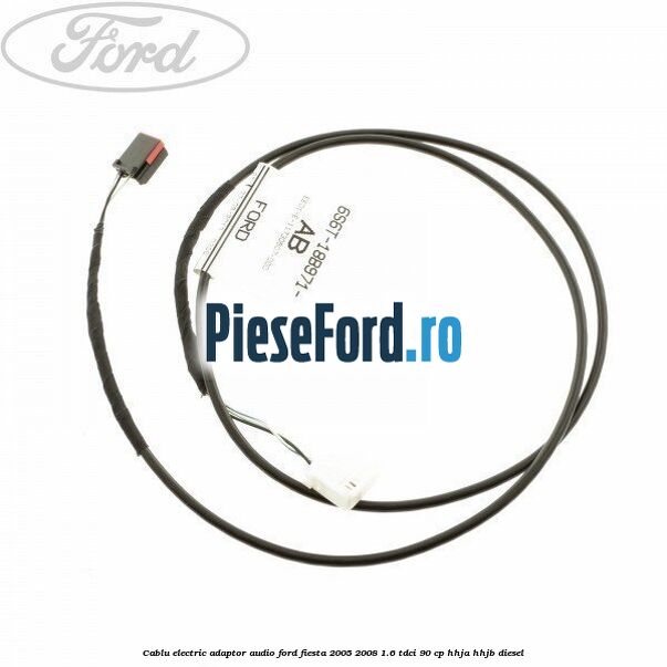 Cablu electric adaptor audio Ford Fiesta 2005-2008 1.6 TDCi 90 cp HHJA, HHJB diesel