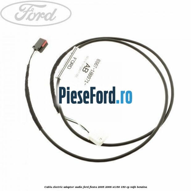 Cablu electric adaptor audio Ford Fiesta 2005-2008 ST150 150 cp N4JB benzina