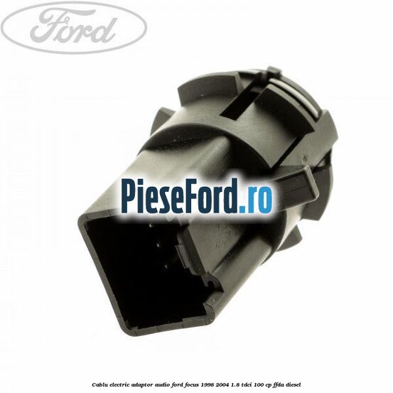 Cablu electric adaptor audio Ford Focus 1998-2004 1.8 TDCi 100 cp Cablu electric adaptor audio Ford Focus 1998-2004 1.8 TDCi 100 cp FFDA diesel